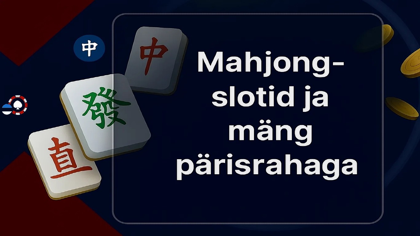 Mahjong-slotid ja mäng pärisrahaga