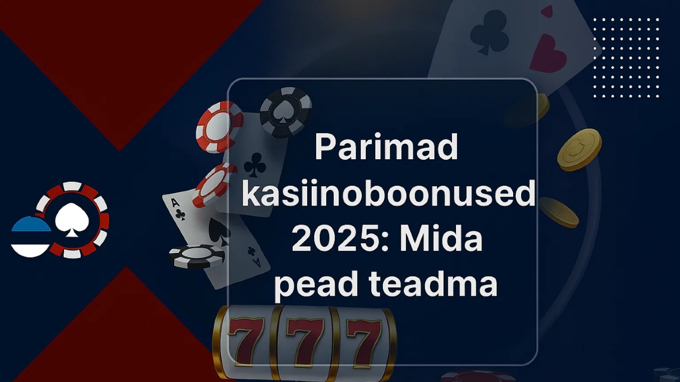 Parimad kasiinoboonused 2025 – tervitusboonus, tasuta spinnid ja cashback pakkumised Eesti online-kasiinodes